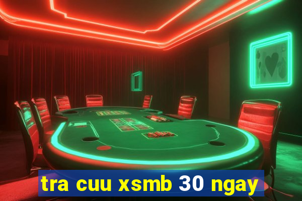 tra cuu xsmb 30 ngay