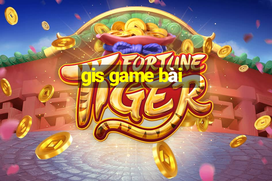 gis game bài