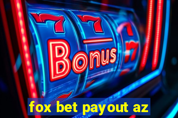 fox bet payout az