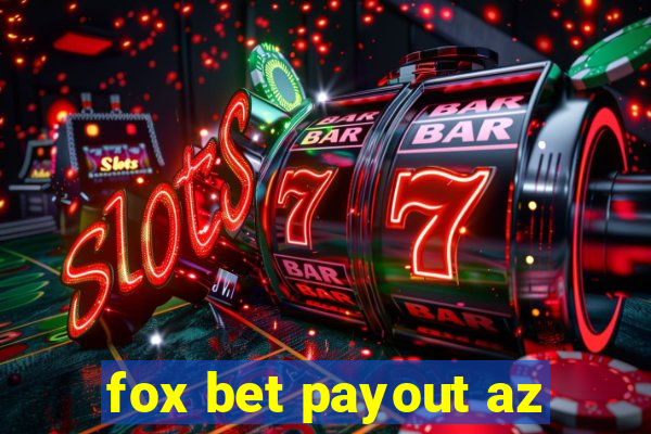 fox bet payout az