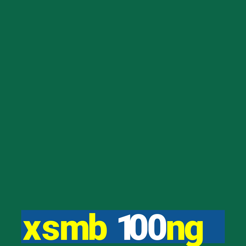 xsmb 100ng