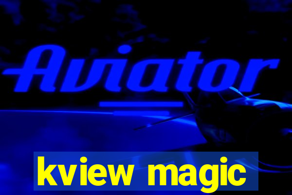 kview magic