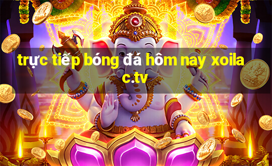 trực tiếp bóng đá hôm nay xoilac.tv