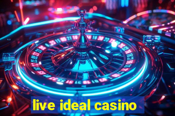 live ideal casino