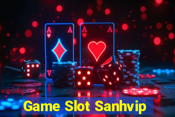 Game Slot Sanhvip