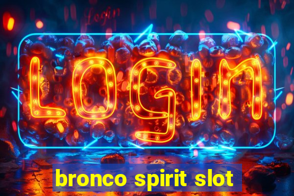 bronco spirit slot