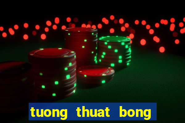 tuong thuat bong da anh