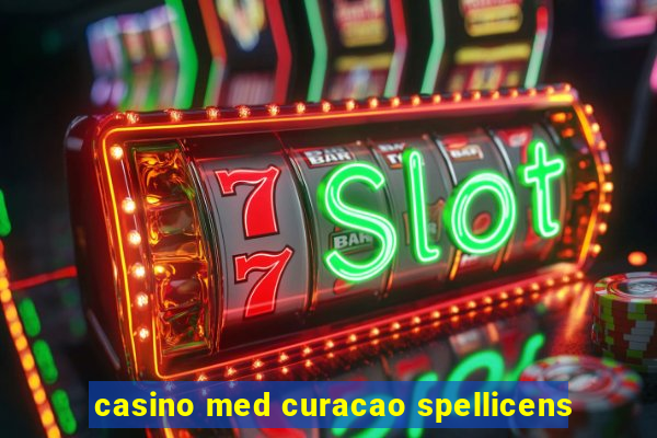 casino med curacao spellicens