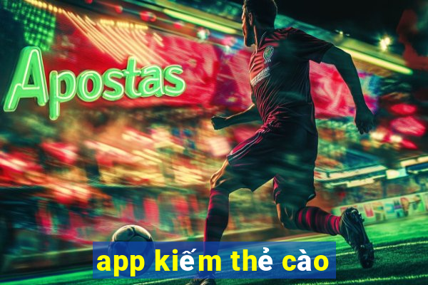 app kiếm thẻ cào