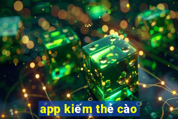 app kiếm thẻ cào