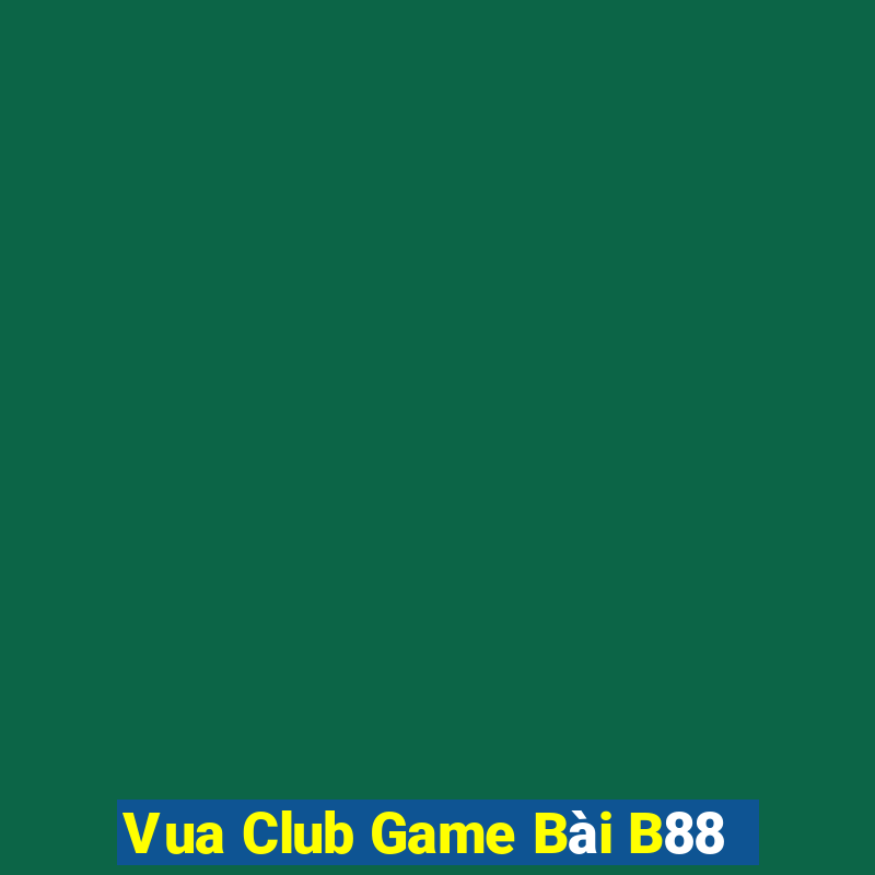 Vua Club Game Bài B88