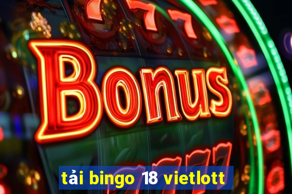 tải bingo 18 vietlott