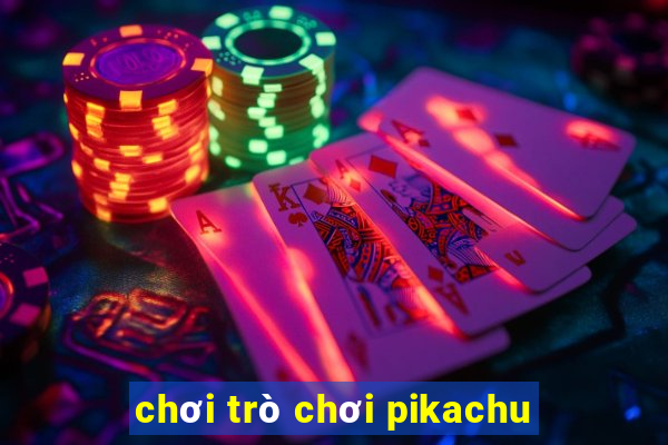 chơi trò chơi pikachu