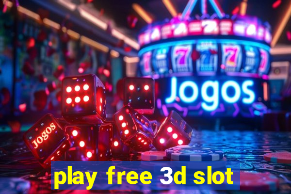 play free 3d slot