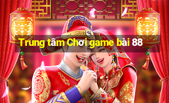 Trung tâm Chơi game bài 88