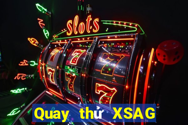 Quay thử XSAG ngày 2