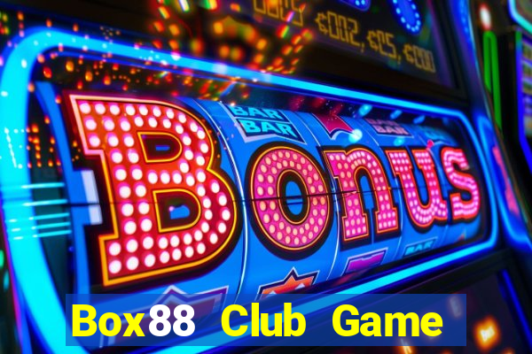 Box88 Club Game Bài 1 Đổi 1