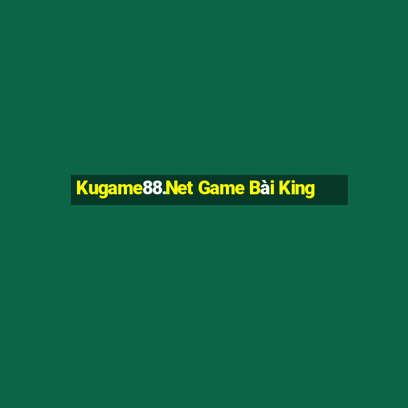 Kugame88.Net Game Bài King