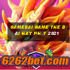 Gamebai Game The Bài Hay Nhất 2021