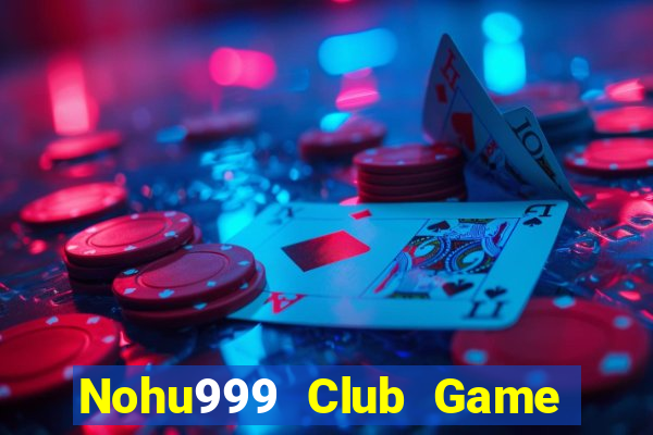 Nohu999 Club Game Bài Tứ Sắc