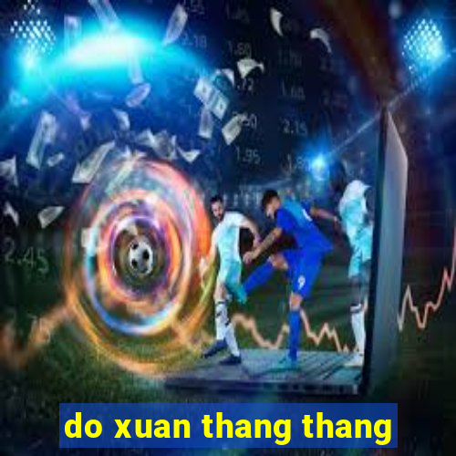 do xuan thang thang