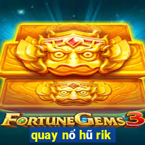 quay nổ hũ rik