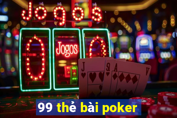 99 thẻ bài poker