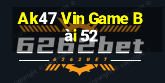 Ak47 Vin Game Bài 52