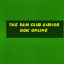 the 5am club audiobook online