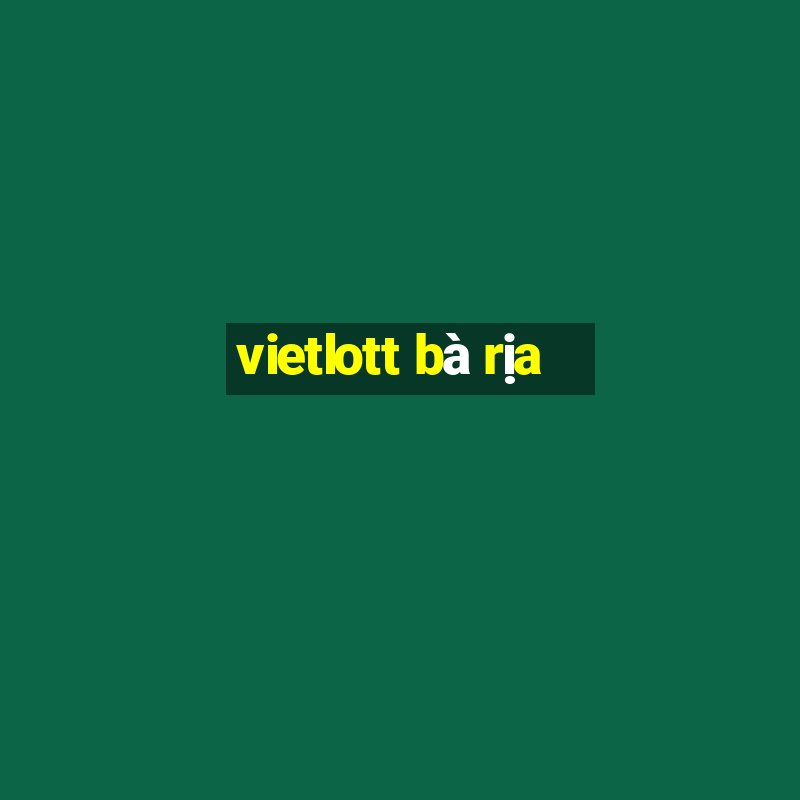 vietlott bà rịa