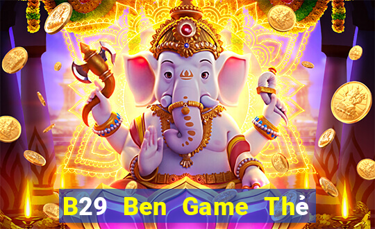 B29 Ben Game Thẻ Bài Eloras