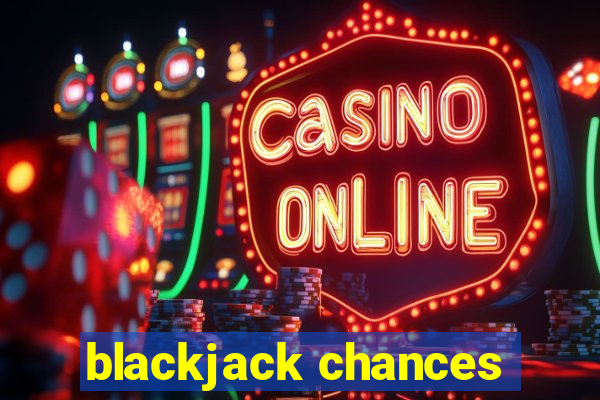 blackjack chances