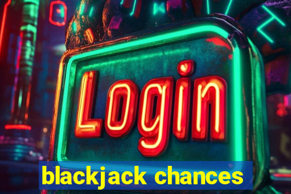 blackjack chances