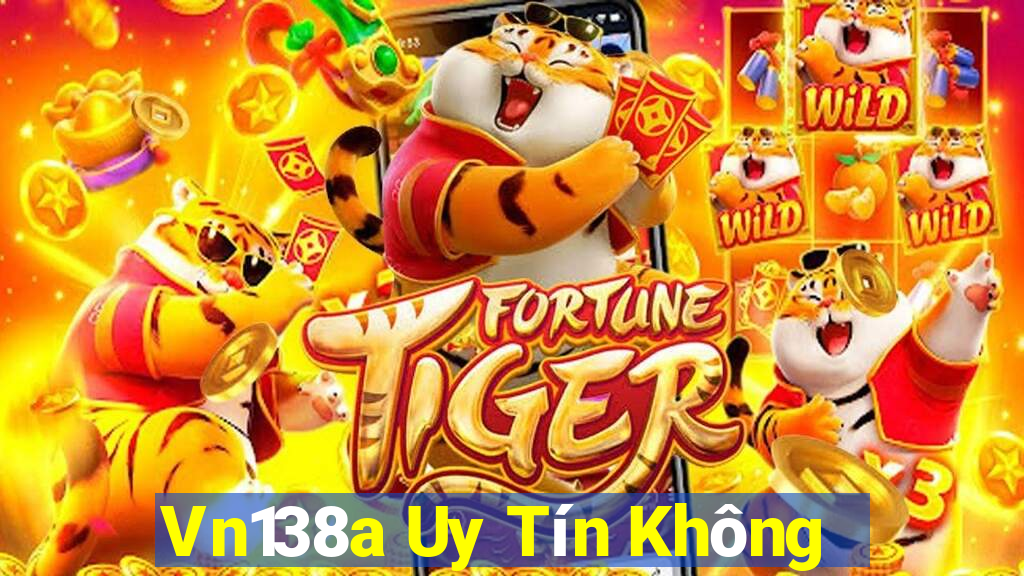 Vn138a Uy Tín Không