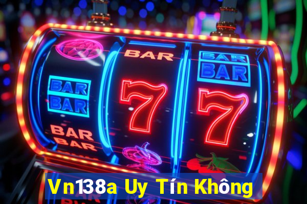 Vn138a Uy Tín Không