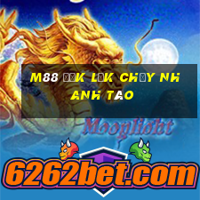 M88 Đắk Lắk chạy nhanh táo