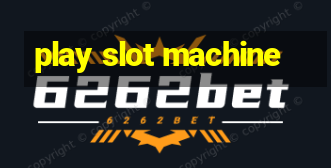 play slot machine