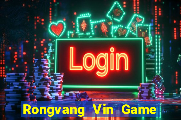 Rongvang Vin Game The Bài