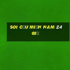 soi cầu miền nam 24 giờ