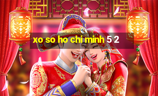 xo so ho chi minh 5 2