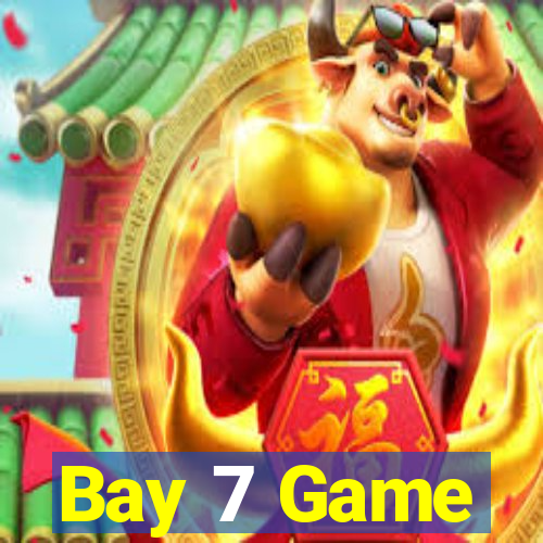 Bay 7 Game