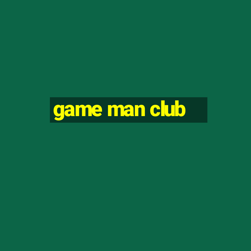 game man club