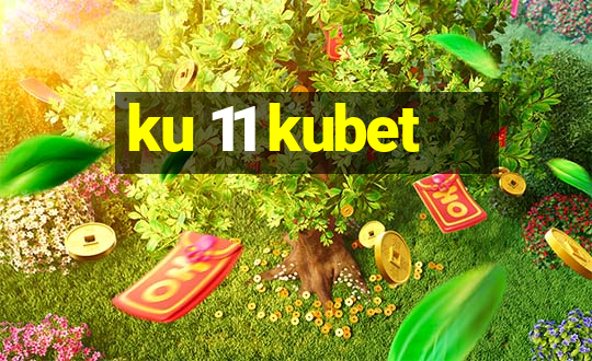 ku 11 kubet