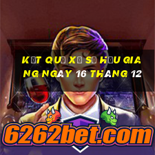 kết quả xổ số hậu giang ngày 16 tháng 12