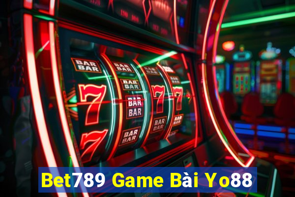 Bet789 Game Bài Yo88