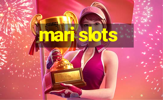 mari slots