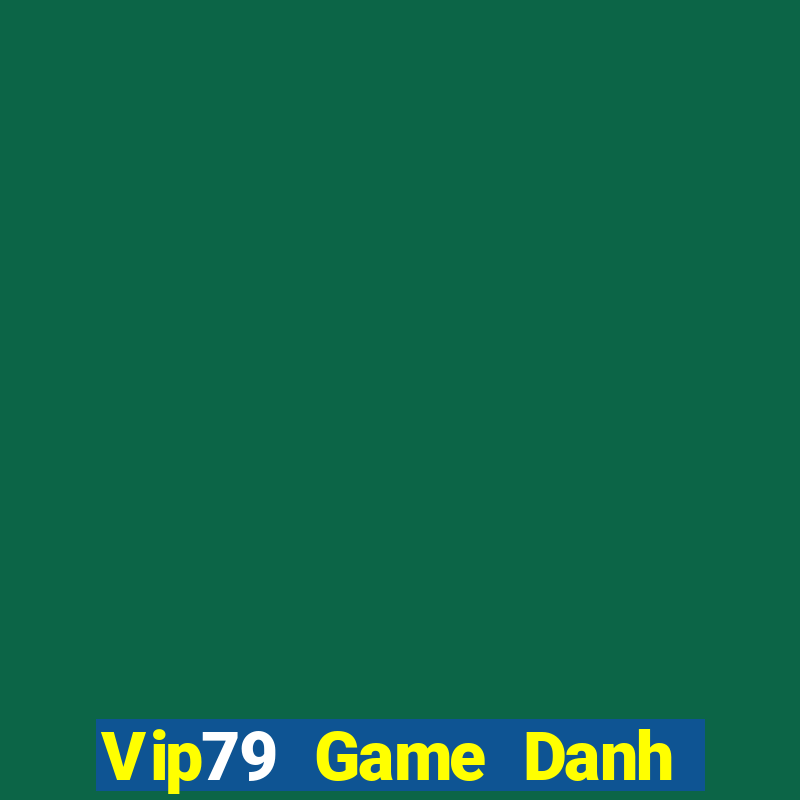 Vip79 Game Danh Bai 3C