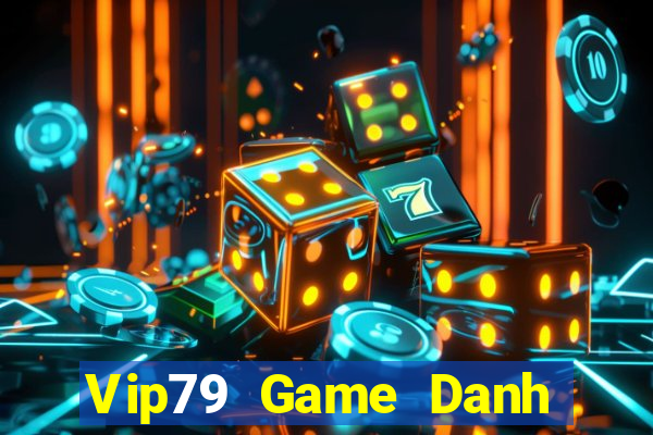 Vip79 Game Danh Bai 3C