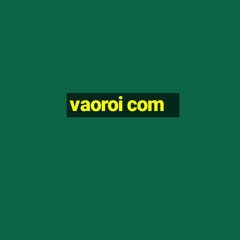 vaoroi com