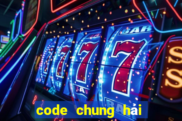 code chung hải tặc đại chiến